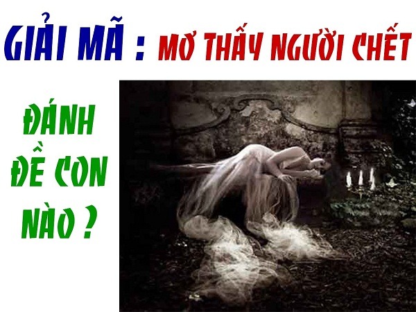 Mơ thấy người chết đánh con gì